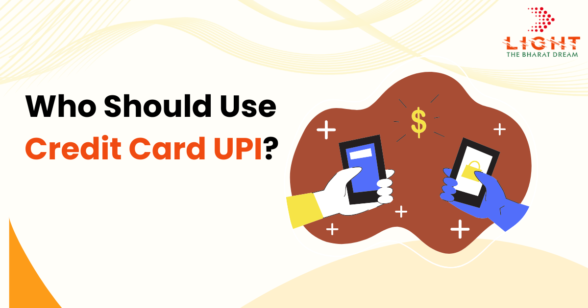 Who Should Use Credit Card on UPI?